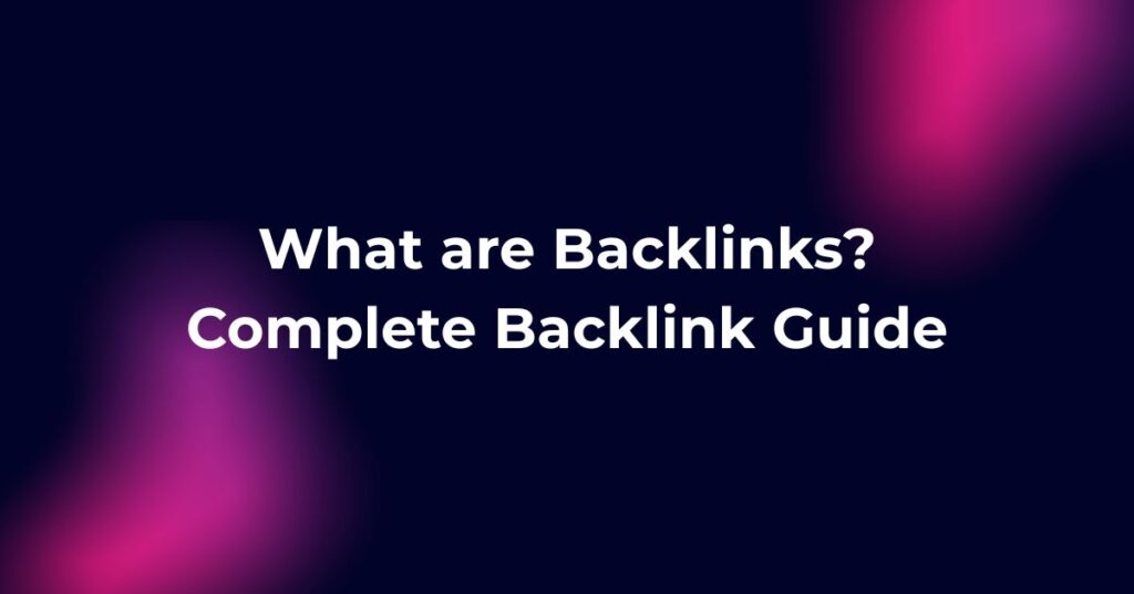 What are Backlinks? Complete Backlink Guide for 2026